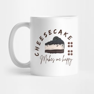 Cheesecake makes me happy Mug